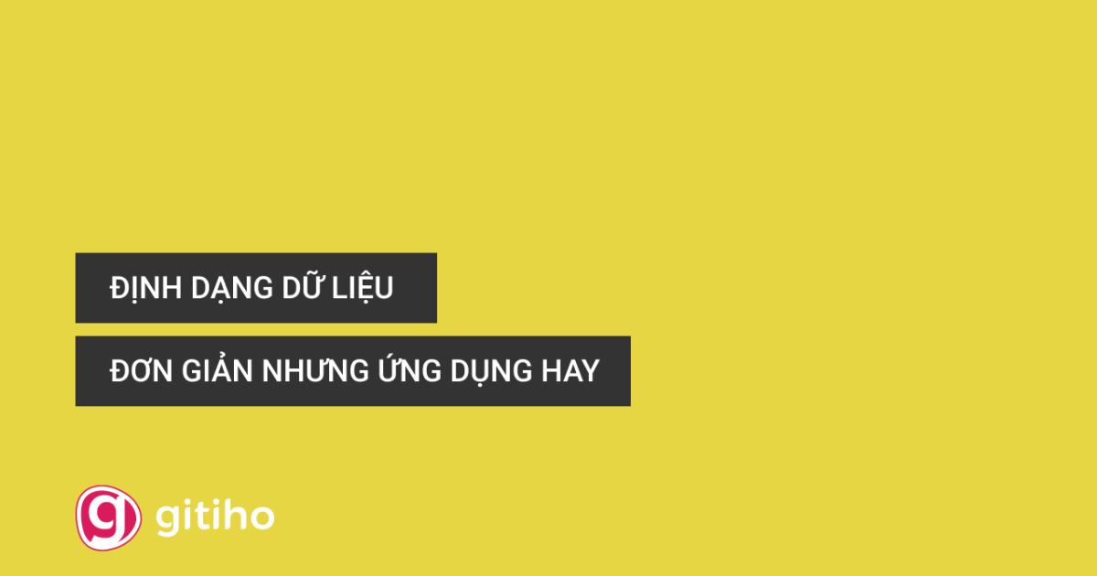 Hướng dẫn cách định dạng dữ liệu trên Excel